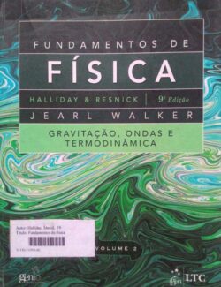 Fundamentos de Física Vol. 2: Gravitação, Ondas e Termodinâmica – David Halliday, Robert Resnick, Jearl Walker – 9a Edição