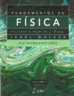 Fundamentos de Física Vol. 3: Eletromagnetismo – David Halliday, Robert Resnick, Jearl Walker – 9a Edição