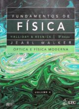 Fundamentos de Física Vol. 4: Óptica e Física Moderna – David Halliday, Robert Resnick, Jearl Walker – 9a Edição
