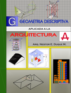Geometría Descriptiva Aplicada a la Arquitectura – Nestor E. Duque M. – 1ra Edición