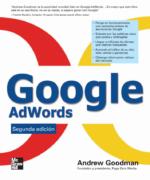 Google AdWords: Cómo Ejecutar Campañas Rentables en Línea - Andrew Goodman - 2da Edición