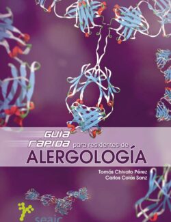 Guía Rápida para Residentes de Alergología – Tomás Chivato Pérez, Carlos Colás Sanz – 1ra Edición