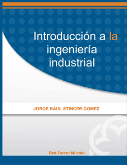 Introducción a la Ingeniería Industrial – Jorge Raul Stincer Gomez – 1ra Edición