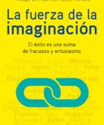 La Fuerza de la Imaginación - Julio A. Millán Bojalil - 1ra Edición