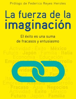 La Fuerza de la Imaginación – Julio A. Millán Bojalil – 1ra Edición