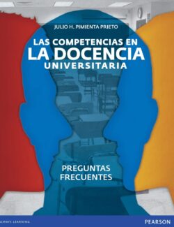 Las Competencias en la Docencia Universitaria - Julio Herminio Pimienta Prieto - 1ra Edición