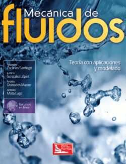 mecanica de fluidos teoria con aplicaciones y modelado alejandro zacarias santiago justino gonzalez lopez andres granados manzo antonio mota lugo 1ra edicion