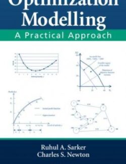 Optimization Modelling a Practical Approach – Ruhul Amin Sarker, Charles S. Newton – 1st Edition