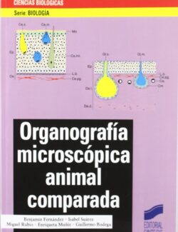 Organografía Microscópica Animal Comparada: 4 (Serie Biología) - Benjamín Fernández - 1ra Edición