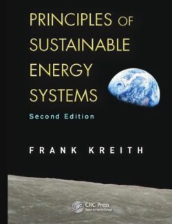 Principles of Sustainable Energy Systems - Frank Kreith - 2nd Edition
