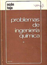 Problemas de Ingeniería Química Tomos I y II – Joaquín Ocón, Gabriel Tojo – 1ra Edición