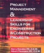 Project Management and Leadership: Skills for Engineering and Construction Projects - Barry Benator