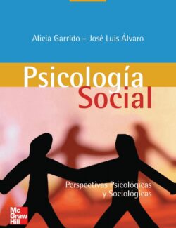 Psicología Social: Perspectivas Psicológicas y Sociológicas - Alicia Garrido