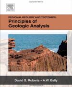 Regional Geology and Tectonics Principles of Geologic Analysis - David G. Roberts