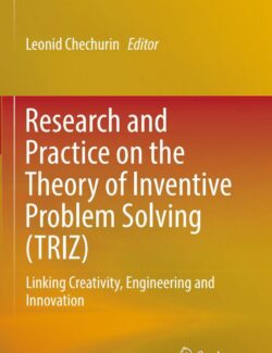 Research and Practice on the Theory of Inventive Problem Solving (TRIZ) - Leonid Chechurin - 1st Edition