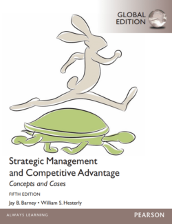 Strategic Management and Competitive Advantage – Jay B. Barney, William S. Hesterly- 5th Edition