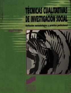 Técnicas Cualitativas de Investigación Social – Miguel S. Valles – 1ra Edición