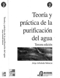 Teoría y Práctica de la Purificación del Agua Tomo 2 - Jorge Arboleda Valencia - 3ra Edición