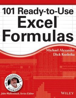101 ready to use excel formulas michael alexander dick kusleika 1st edition