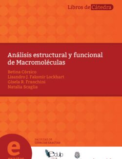 analisis estructural y funcional de macromoleculas betina corsico lisandro j falomir lockhart gisela r franchini natalia scaglia 1ra edicion