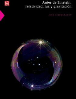 antes de einstein relatividad luz y gravitacion jean eisenstaedt 1ra edicion