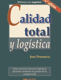 Calidad Total y Logística – José Presencia – 2da Edición