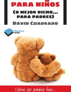 Coaching para Niños (o Mejor Dicho, para Padres) – David Cuadrado – 1ra Edición