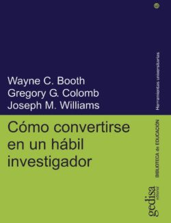 como convertirse en un habil investigador wayne c booth gregory g colomb joseph m williams 1ra edicion