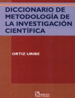 diccionario de metodologia de la investigacion cientifica frida gisela ortiz uribe 1ra edicion