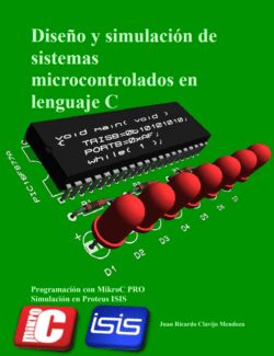 diseno y simulacion de sistemas microcontrolados en lenguaje c juan ricardo clavijo mendoza 1ra edicion