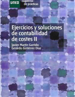 Ejercicios y Soluciones de Contabilidad de Costes II - Javier Martín Garrido