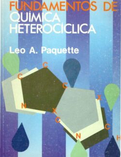 Fundamentos de Química Heterocíclica – Leo A. Paquette – 1ra Edición