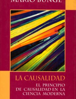 La Causalidad: El Principio de Causalidad en la Ciencia Moderna