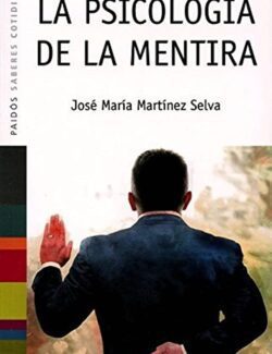 La Psicología de la Mentira – José María Martínez Selva – 1ra Edición