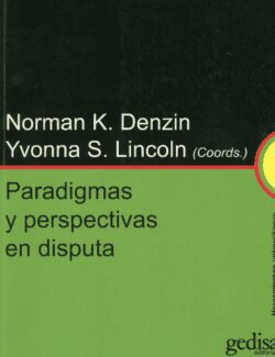 Manual de Investigación Cualitativa: Paradigmas y Perspectivas en Disputa Vol. II – Norman K. Denzin, Yvonna S. Lincoln – 1ra Edición