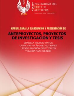 Manual Para la Elaboración y Presentación de Anteproyectos. Proyectos de Investigación y Tesis