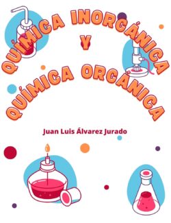 Química Inorgánica y Química Orgánica - Juan Luis Álvarez Jurado - 1ra Edición