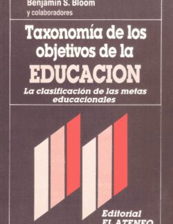 Taxonomía de los Objetivos de la Educación – Benjamin S. Bloom – 10ma Edición