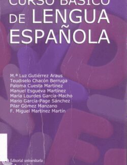 Curso Básico de Lengua Española – María Luz Gutiérrez Araus, Teudiselo Chacón Berruga, Paloma Cuesta Martínez, Manuel Esgueva Martínez – 1ra Edición