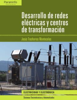 Desarrollo de Redes Eléctricas y Centros de Transformación - Jesús Trashorras Montecelos - 1ra Edición