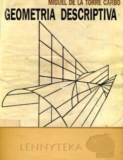 Geometría Descriptiva – Miguel de la Torre Carbó – 2da Edición