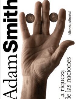 La Riqueza de las Naciones – Adam Smith – 1ra Edición