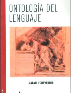 Ontología del Lenguaje – Rafael Echeverría – 6ta Edición