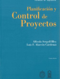 Planificación y Control de Proyectos – Alfredo Serpell Bley, Luis F. Alarcón Cárdenas – 4ta Edición