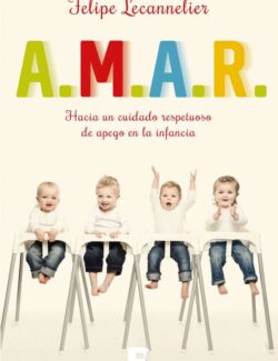 A.M.A.R. Hacia un Cuidado Respetuoso de Apego en la Infancia