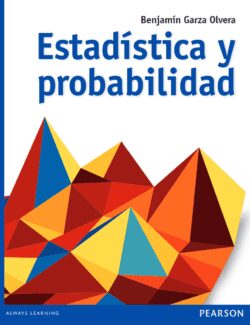 Estadística y Probabilidad – Benjamín Garza Olvera – 1ra Edición