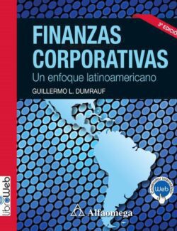 Finanzas Corporativas: Un Enfoque Latinoamericano