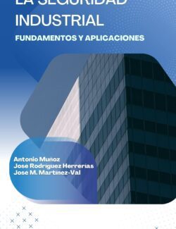 La Seguridad Industrial: Fundamentos y Aplicaciones