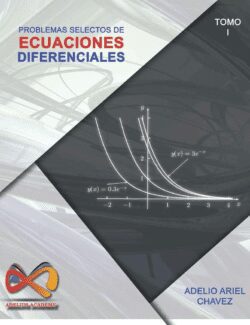 Problemas Selectos de Ecuaciones Diferenciales Tomo 1 – Adelio Ariel Chávez Mamani – 1ra Edición