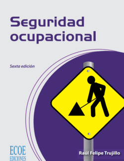 Seguridad Ocupacional – Raúl Felipe Trujillo – 6ta Edición